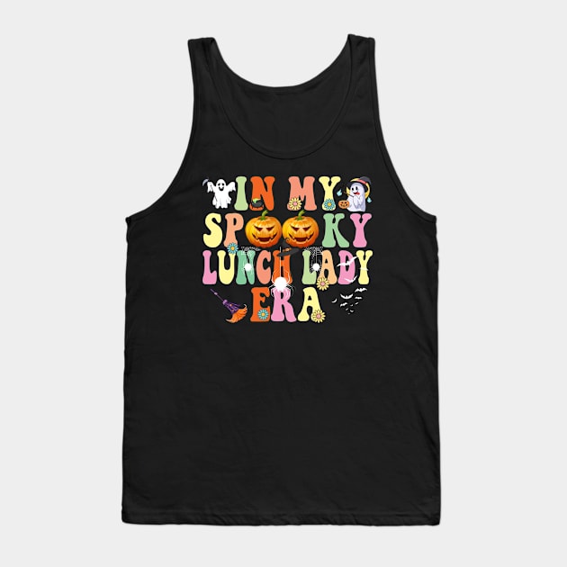 In my Spooky Lunch Lady Era Funny Halloween Tank Top by Spit in my face PODCAST